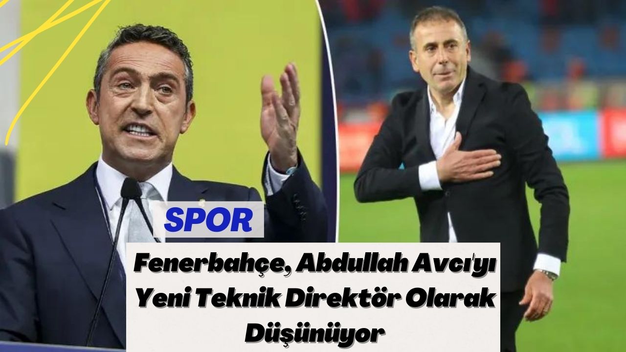 Fenerbahçe, Abdullah Avcı'yı Yeni Teknik Direktör Olarak Düşünüyor